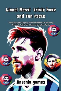Cover image for Lionel Messi trivia book and fun facts