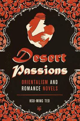 Cover image for Desert Passions: Orientalism and Romance Novels