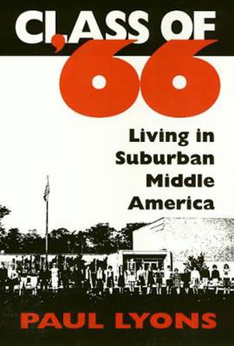 Cover image for Class Of '66: Living in Suburban Middle America