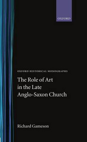 Cover image for The Role of Art in the Late Anglo-Saxon Church