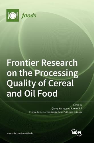 Cover image for Frontier Research on the Processing Quality of Cereal and Oil Food