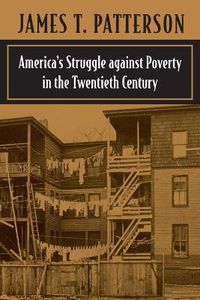 Cover image for America's Struggle against Poverty in the Twentieth Century: Enlarged Edition