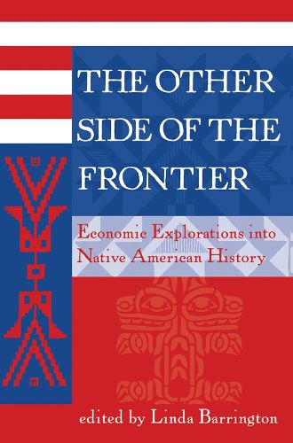 Cover image for The Other Side Of The Frontier: Economic Explorations Into Native American History