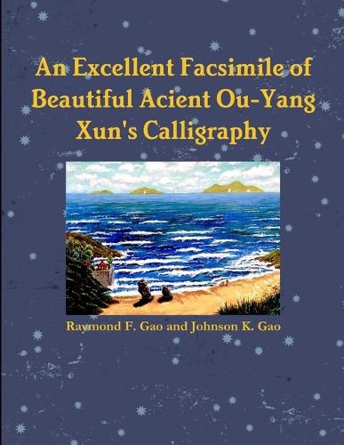 Cover image for An Excellent Facsimile of Beautiful Anciant Ou-Yang Xun's Calligraphy