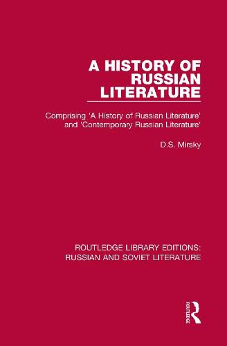 Cover image for A History of Russian Literature: Comprising 'A History of Russian Literature' and 'Contemporary Russian Literature