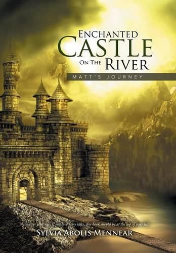 Cover image for Enchanted Castle On The River: Matt's Journey