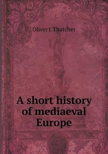 Cover image for A short history of mediaeval Europe