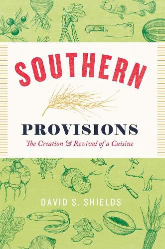 Cover image for Southern Provisions: The Creation and Revival of a Cuisine