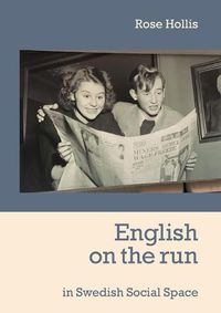 Cover image for English on the run: in Swedish Social Space