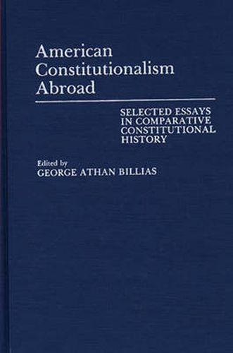 Cover image for American Constitutionalism Abroad: Selected Essays in Comparative Constitutional History