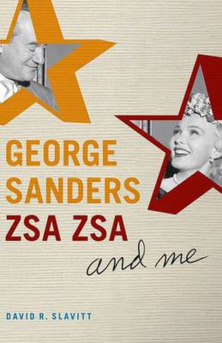 George Sanders, Zsa Zsa, and Me