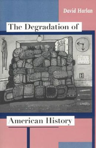 Cover image for The Degradation of American History