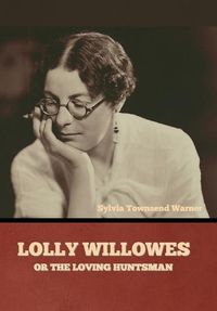 Cover image for Lolly Willowes or The Loving Huntsman