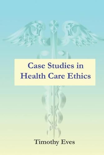 Cover image for Case Studies in Health Care Ethics