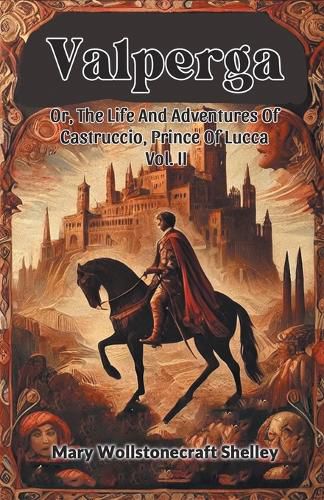 Cover image for ValpergaOr, The Life And Adventures Of Castruccio, Prince Of Lucca Vol. II (Edition2024)