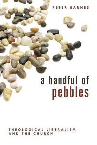 A Handful of Pebbles: Theological Liberalism and the Church