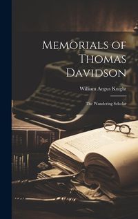 Cover image for Memorials of Thomas Davidson