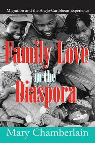 Cover image for Family Love in the Diaspora: Migration and the Anglo-Caribbean Experience