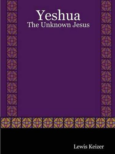 Cover image for Yeshua: The Unknown Jesus