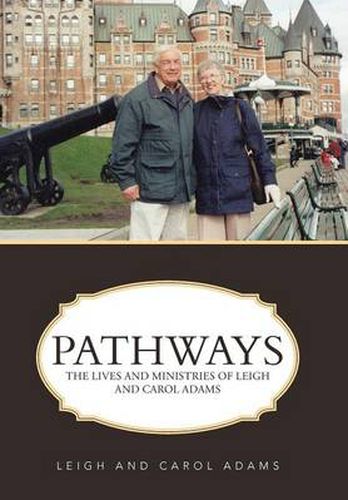 Pathways: The Lives and Ministries of Leigh and Carol Adams