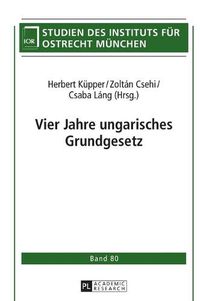 Cover image for Vier Jahre Ungarisches Grundgesetz