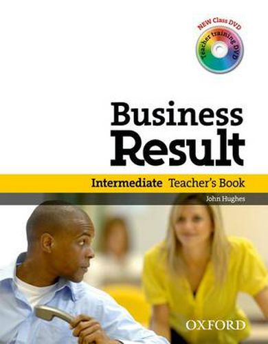 Cover image for Business Result: Intermediate: Teacher's Book Pack: Business Result DVD Edition Teacher's Book with Class DVD and Teacher Training DVD