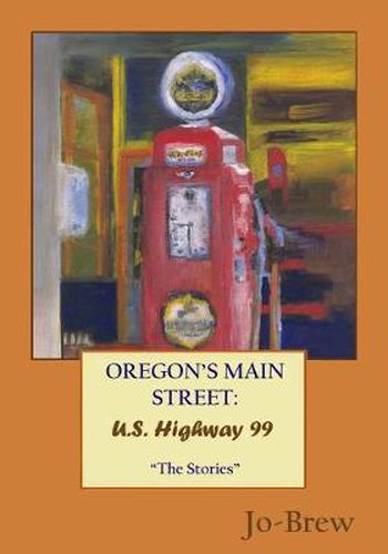 Cover image for Oregon's Main Street: U.S. Highway 99 The Stories