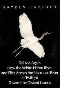 Cover image for Tell Me Again How the White Heron Rises. ...: Poetry