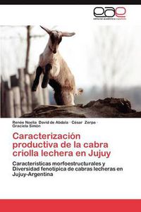 Cover image for Caracterizacion Productiva de La Cabra Criolla Lechera En Jujuy