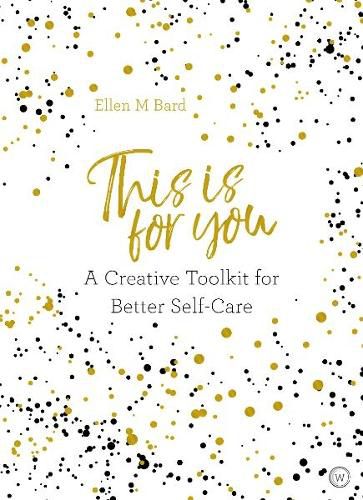 Cover image for This Is for You: A Creative Toolkit for Better Self Care