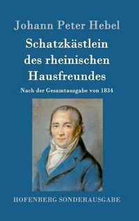 Cover image for Schatzkastlein des rheinischen Hausfreundes: Nach der Gesamtausgabe von 1834