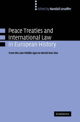 Cover image for Peace Treaties and International Law in European History: From the Late Middle Ages to World War One