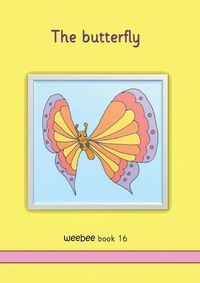 Cover image for The butterfly: weebee Book 16