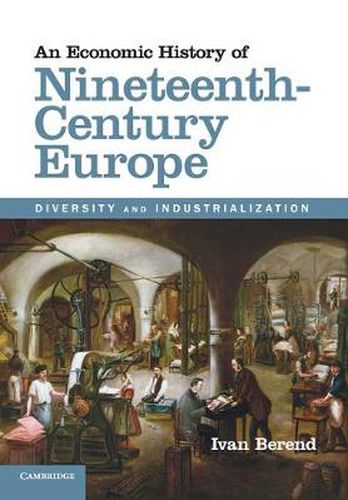 Cover image for An Economic History of Nineteenth-Century Europe: Diversity and Industrialization