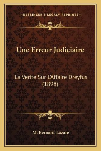 Une Erreur Judiciaire: La Verite Sur L'Affaire Dreyfus (1898)