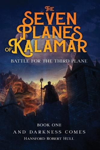 Cover image for The Seven Planes of Kalamar - Battle for The Third Plane: And Darkness Comes