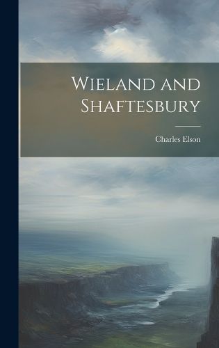 Cover image for Wieland and Shaftesbury