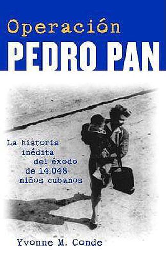 Cover image for Operacion Pedro Pan / Operation Pedro Pan