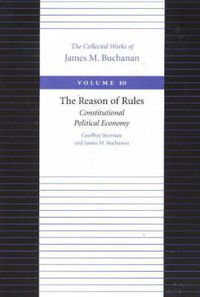 Cover image for Reason of Rules -- Constitutional Politics Economy