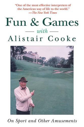 Cover image for Fun & Games with Alistair Cooke: On Sport and Other Amusements