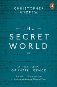 Cover image for The Secret World: A History of Intelligence