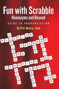 Cover image for Fun With Scrabble Homonyms and Beyond: Guide to Pronunciation