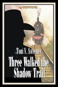 Cover image for Three Walked the Shadow Trail