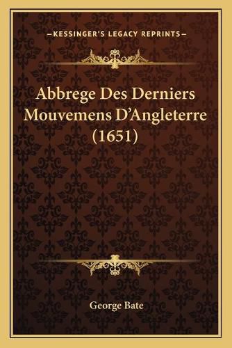 Cover image for Abbrege Des Derniers Mouvemens D'Angleterre (1651)