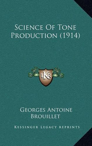 Cover image for Science of Tone Production (1914)