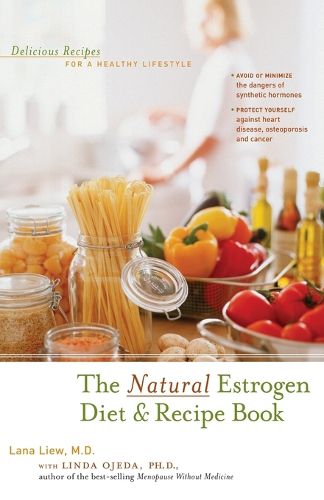 Cover image for The Natural Estrogen Diet and Recipe Book: 2nd Edition