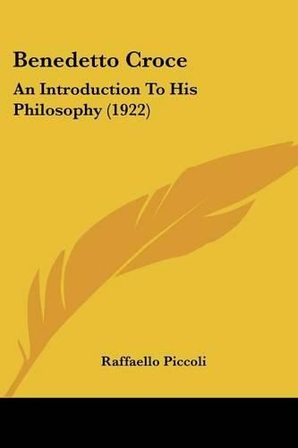 Benedetto Croce: An Introduction to His Philosophy (1922)