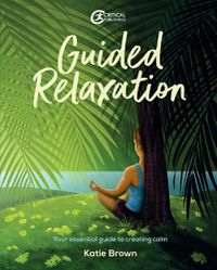 Cover image for Guided Relaxation: Your essential guide to creating calm