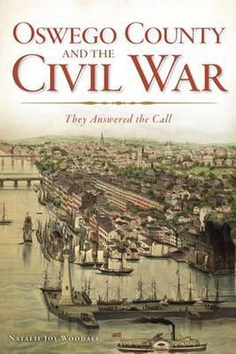 Cover image for Oswego County and the Civil War: They Answered the Call