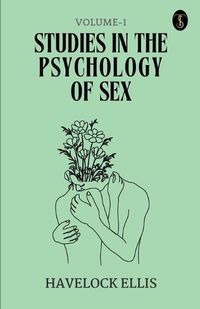 Cover image for Studies In The Psychology Of Sex Volume - 1